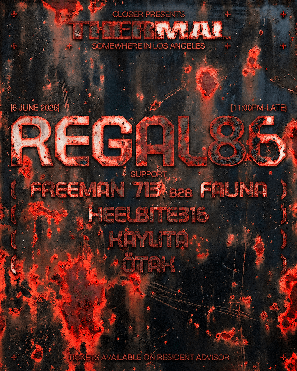 CLOSER presents THERMAL with Regal86
