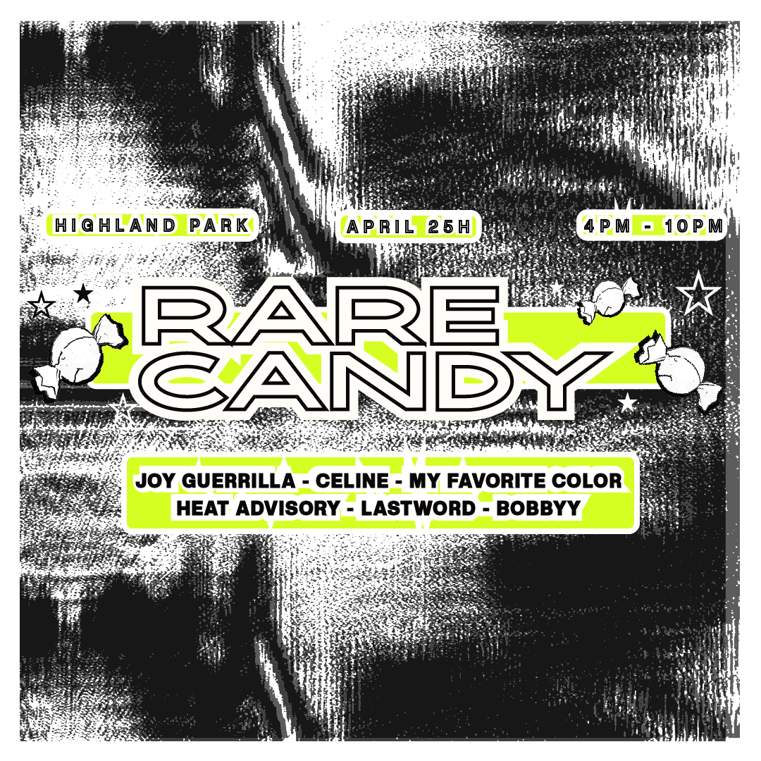 ★ RARE CANDY ★ Joy Guerrilla + Celine + My Favorite Color + Heat Advisory + Bobbyy + Lastword