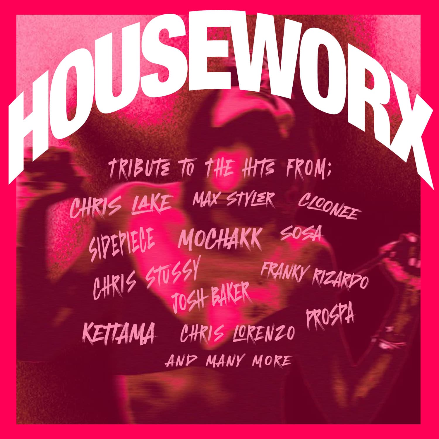 HOUSE WORX (HIGH OCTANE HOUSE ANTHEMS - ALL NITE LONG) event