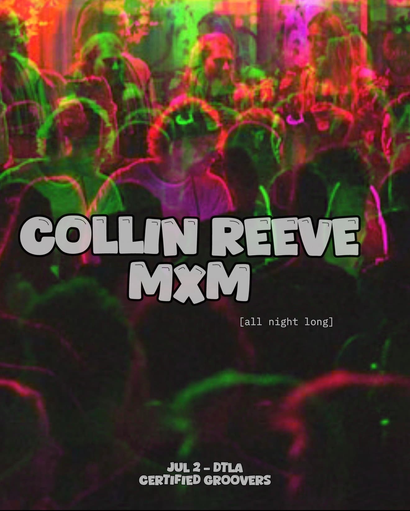 Certified Groovers: Collin Reeve x MXM [all night]