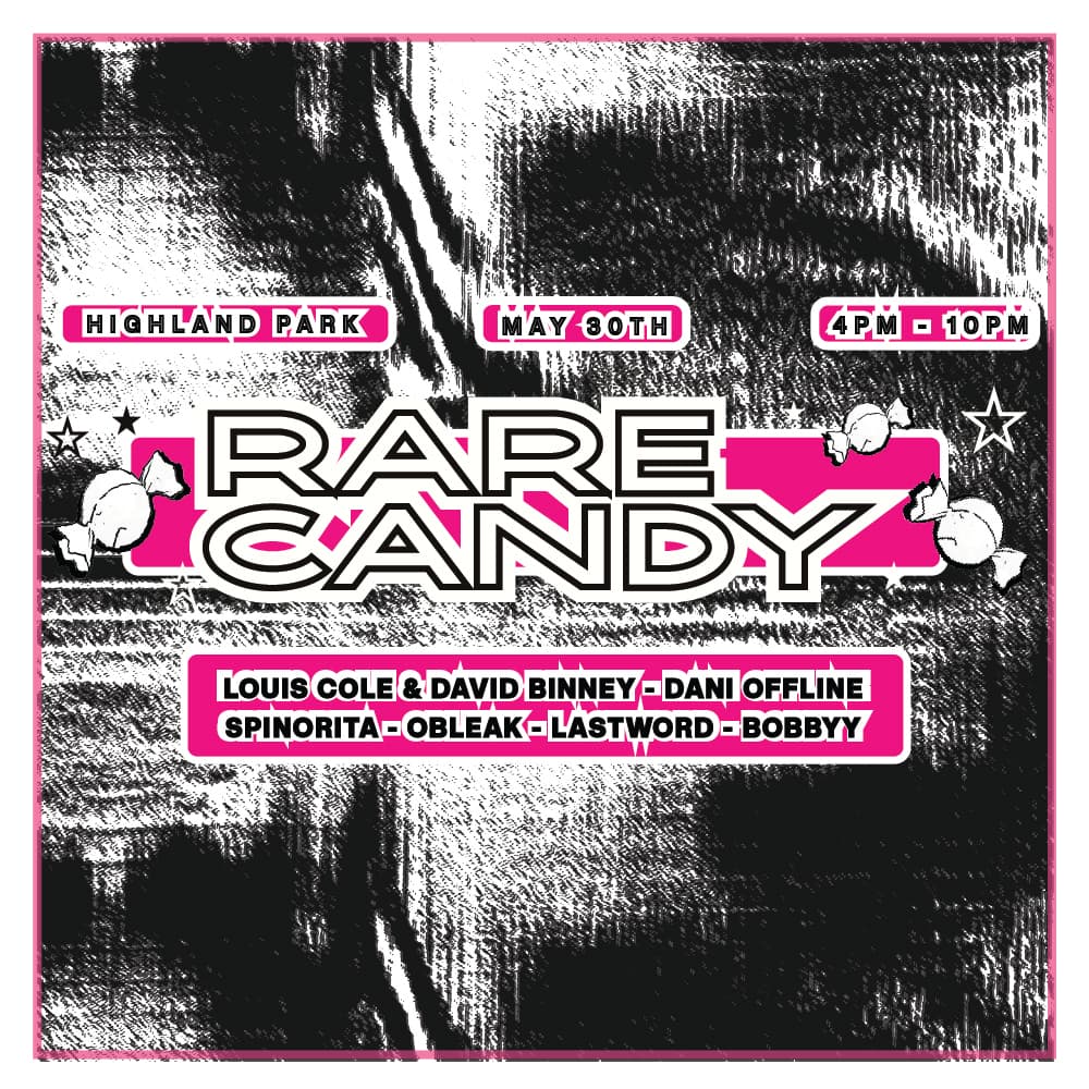 ★ RARE CANDY ★ Louis Cole & David Binney + Spiñorita + Dani Offline + Obleak + Bobbyy+ Lastword event