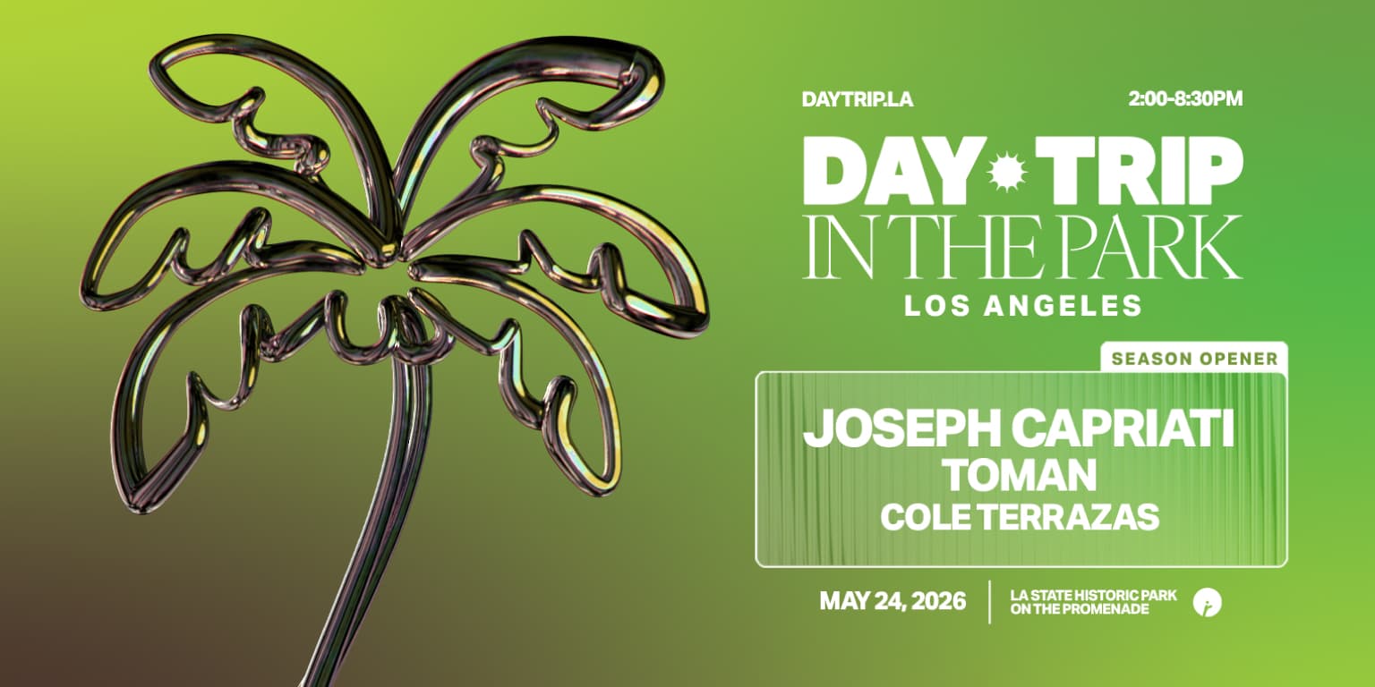 Day Trip In The Park LA: Joseph Capriati, Toman, Cole Terrazas