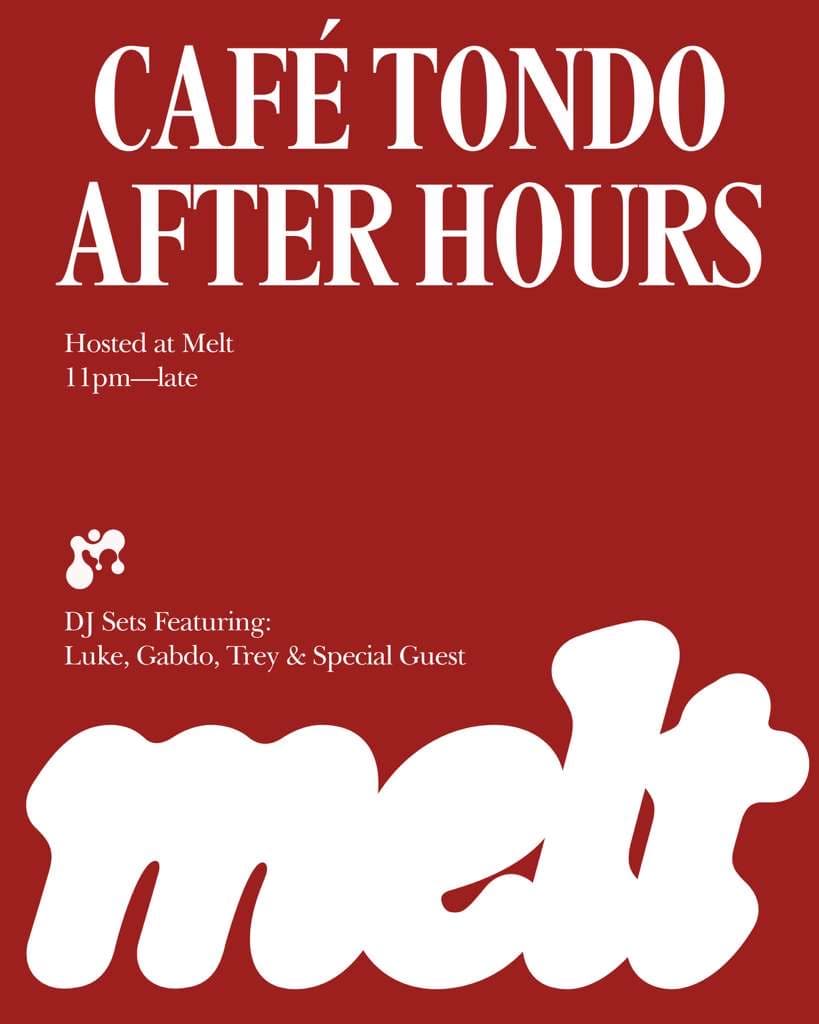 Cafe Tondo at MELT - featuring Special Guest, Agora DJs, Gunnar