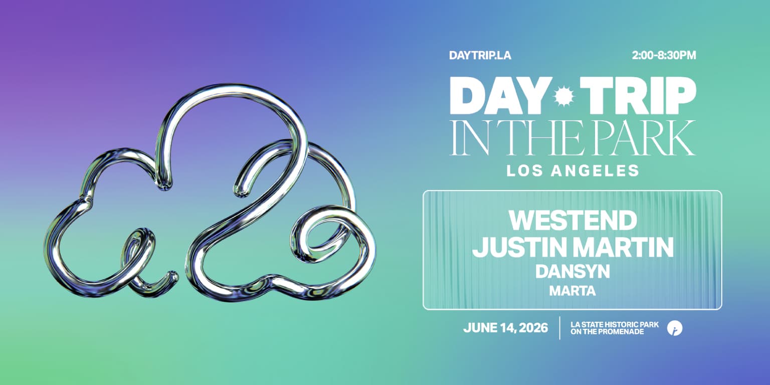 Day Trip In The Park LA: Westend, Justin Martin, Dansyn, marta