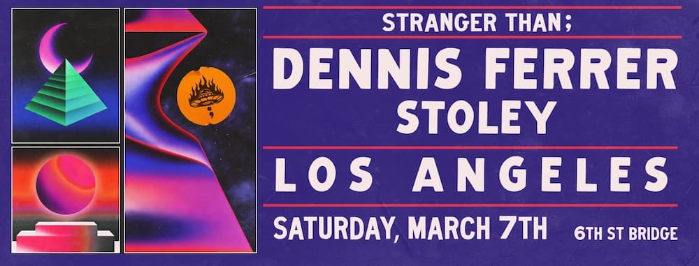 MARCH 7: Dennis Ferrer - Los Angeles
