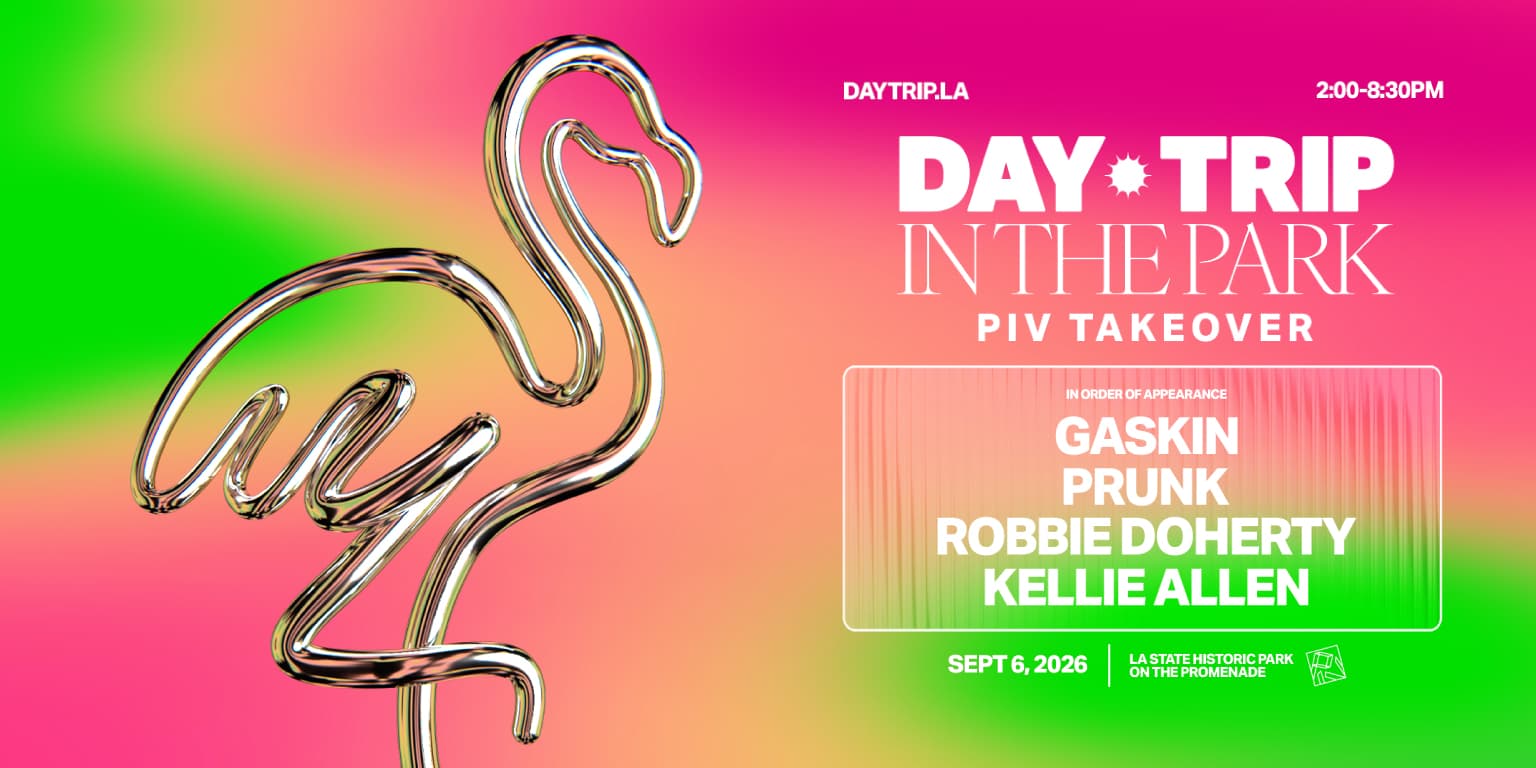 Day Trip In The Park LA: [PIV Takeover] Gaskin, Prunk, Robbie Doherty, Kellie Allen