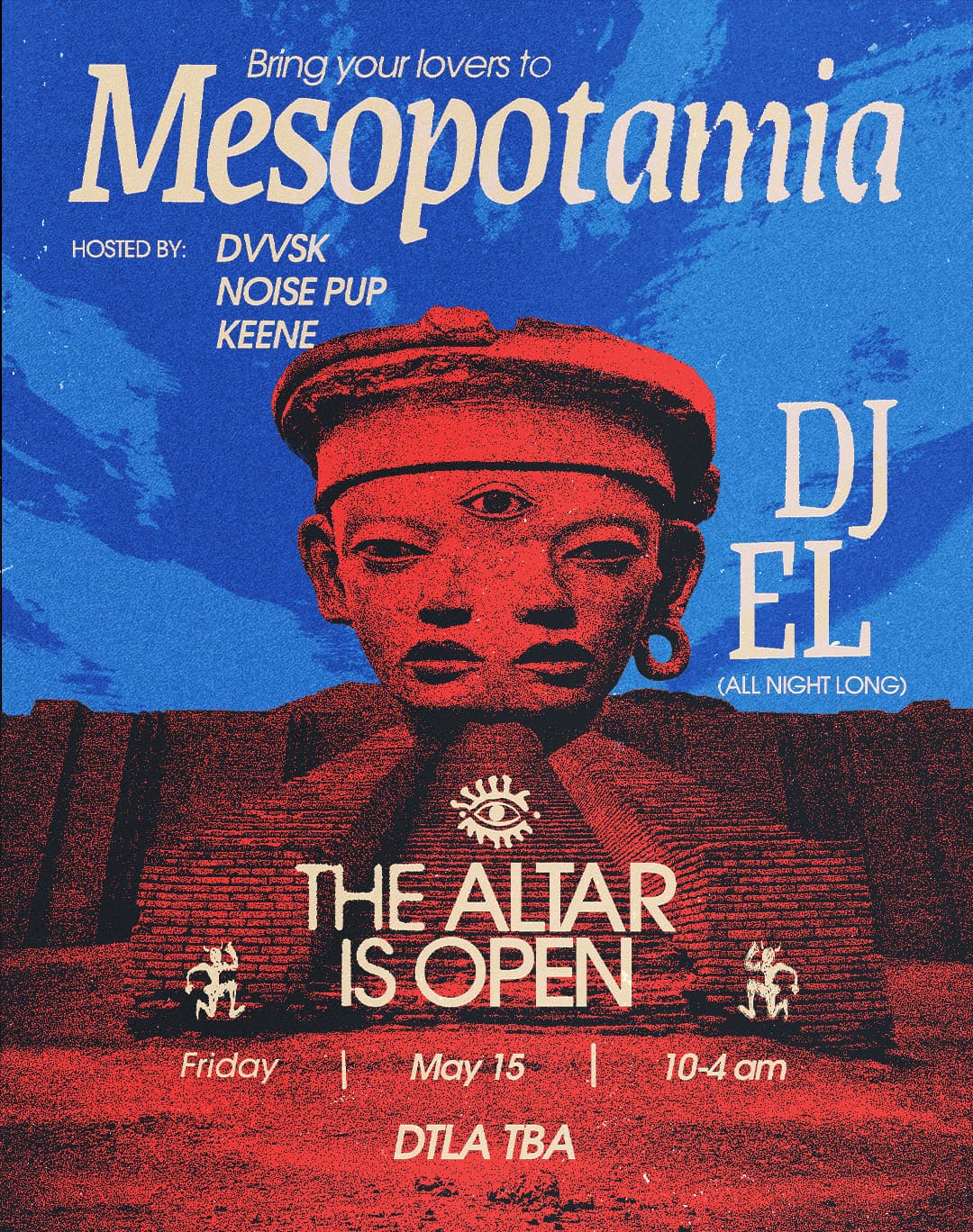 Mesopotamia — DJ EL: Dark. Acid. Ancient. All night long. Hosted by DVVSK, Noise Pup, KEENE