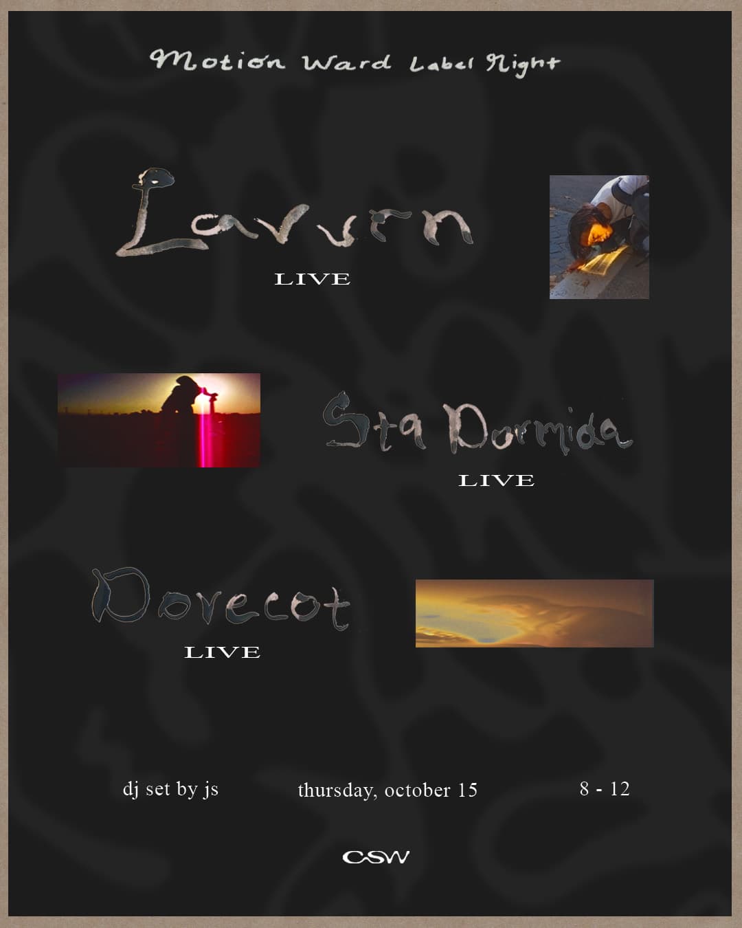 CSW x Motion Ward Label Night: Lavurn (Cassius Select), Sta Dormica, Dovecot, JS