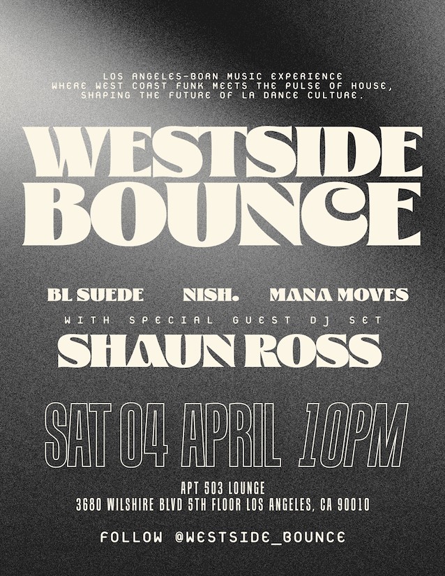 Westside Bounce: Shaun Ross, BL SUEDE, Nish., Mana Moves