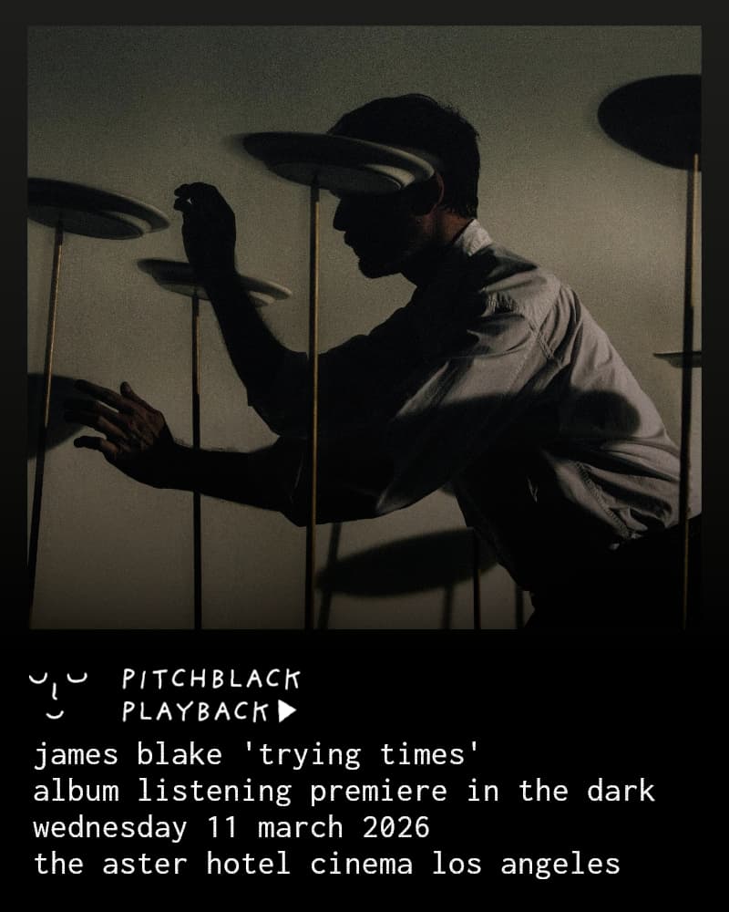 Pitchblack Premiere: James Blake 'Trying Times' pre-release album listening session in the dark