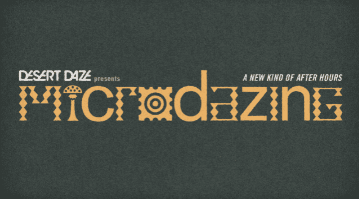 Desert Daze presents MICRODAZING 🧪