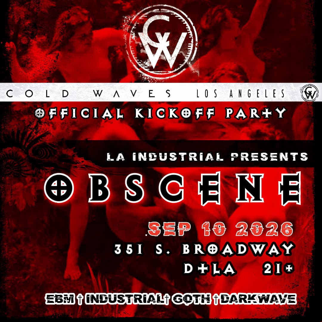 Obscene LA Cold Waves LA Kickoff Party (Goth / Industrial / EBM / Darkwave)