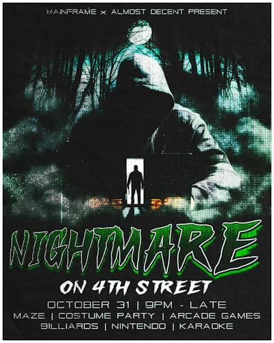 NIGHTMARE ON 4TH STREET HALLOWEENIE SORIEE presented by Almostdecent & Mainframe