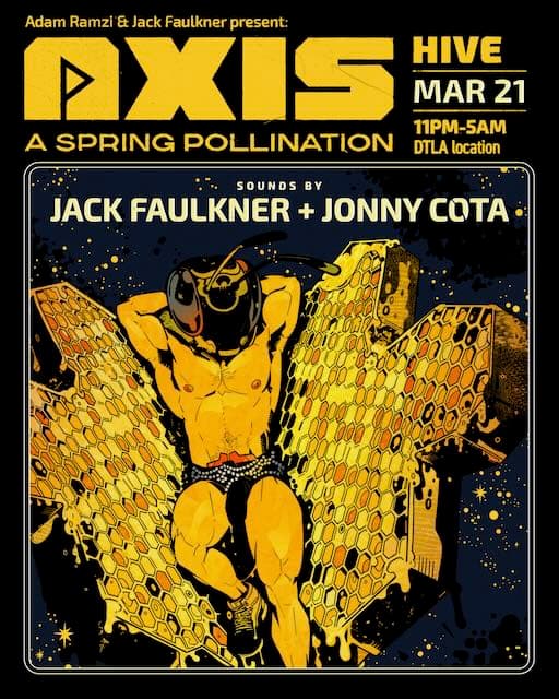 AXIS: Hive - A Spring Pollination, with Jack Faulkner & Jonny Cota