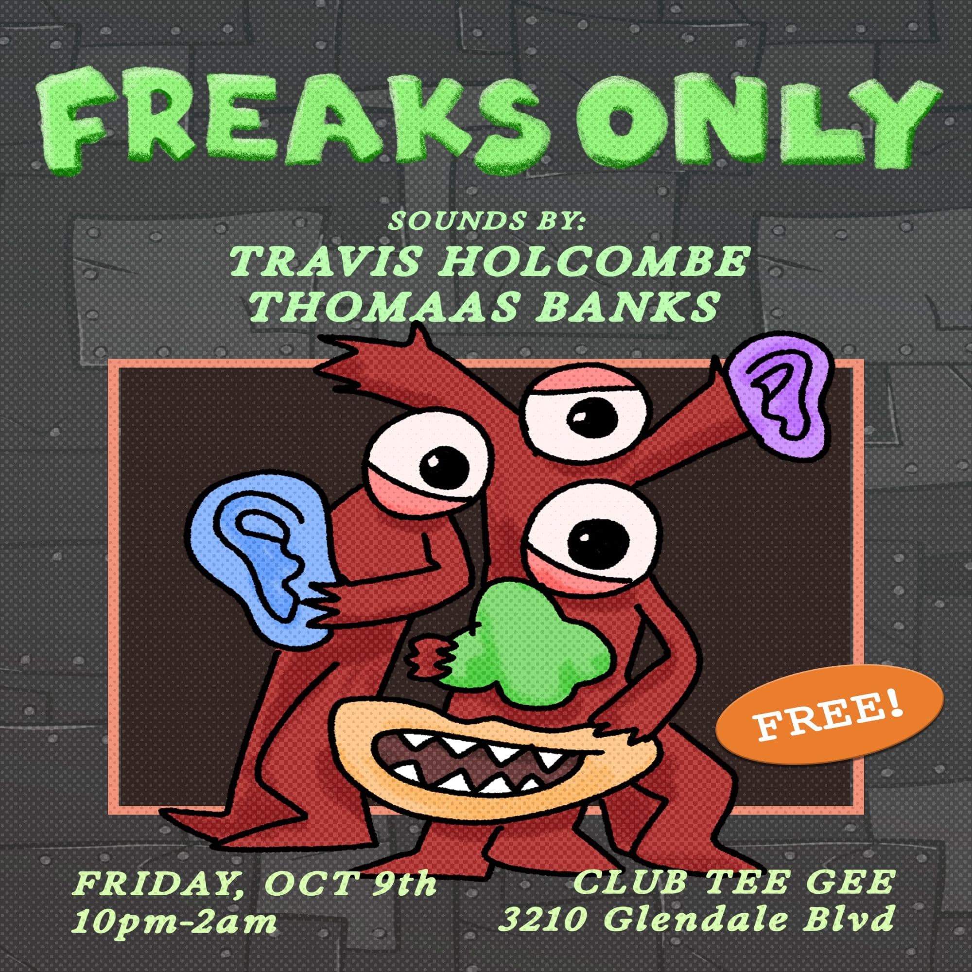 FREAKS ONLY with Thomaas Banks