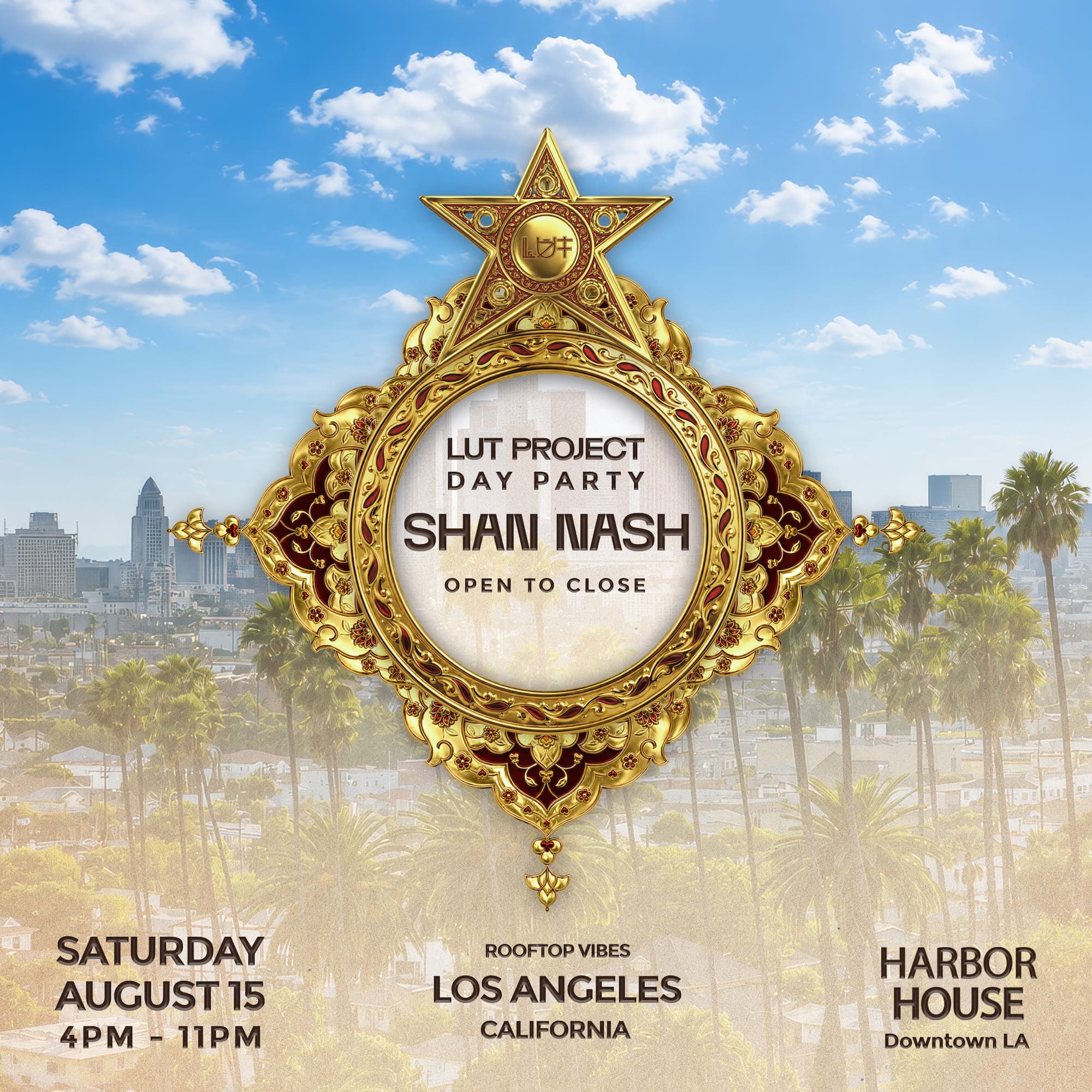 LUT DAY PARTY: Shan Nash (Open to Close)