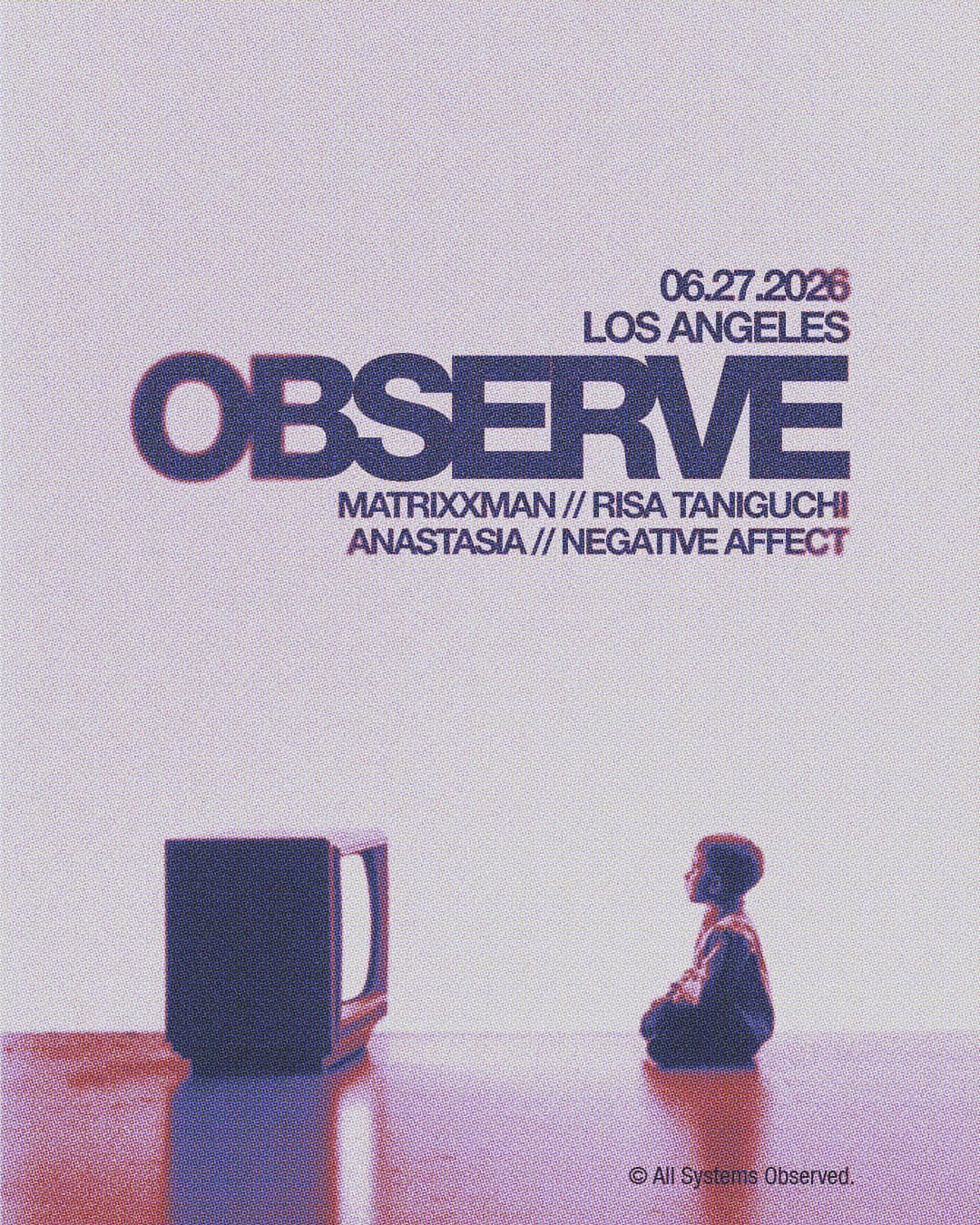 OBSERVE // LOS ANGELES / 6.27 //